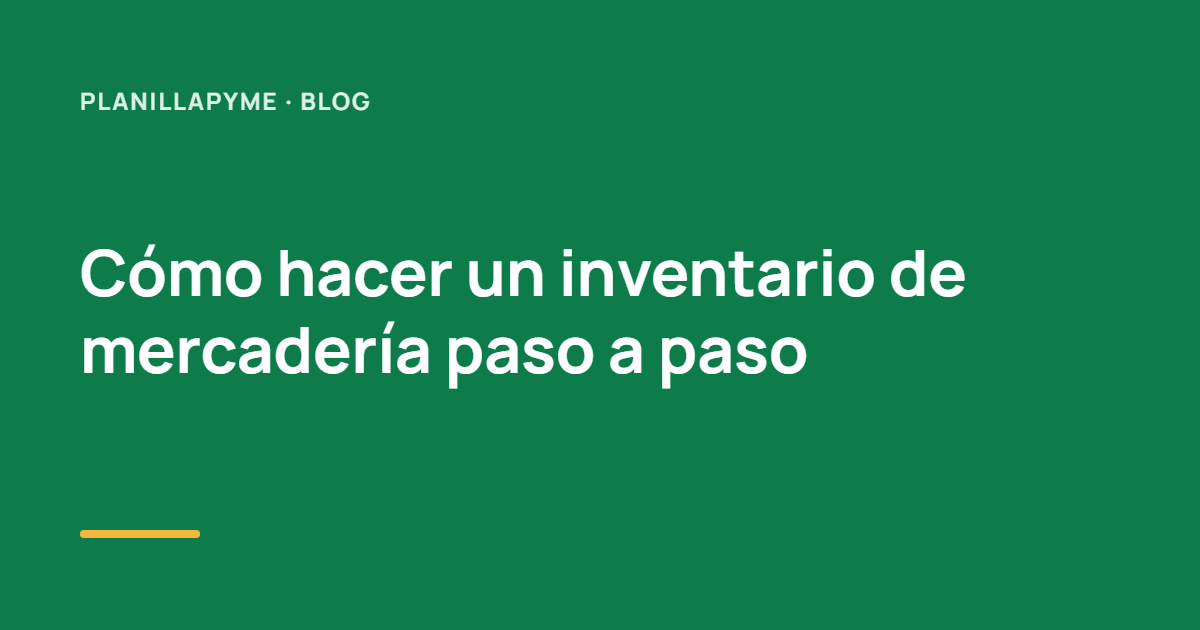 Cómo hacer un inventario de mercadería paso a paso
