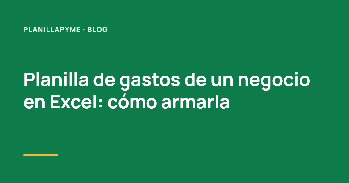Planilla de gastos de un negocio en Excel: cómo armarla